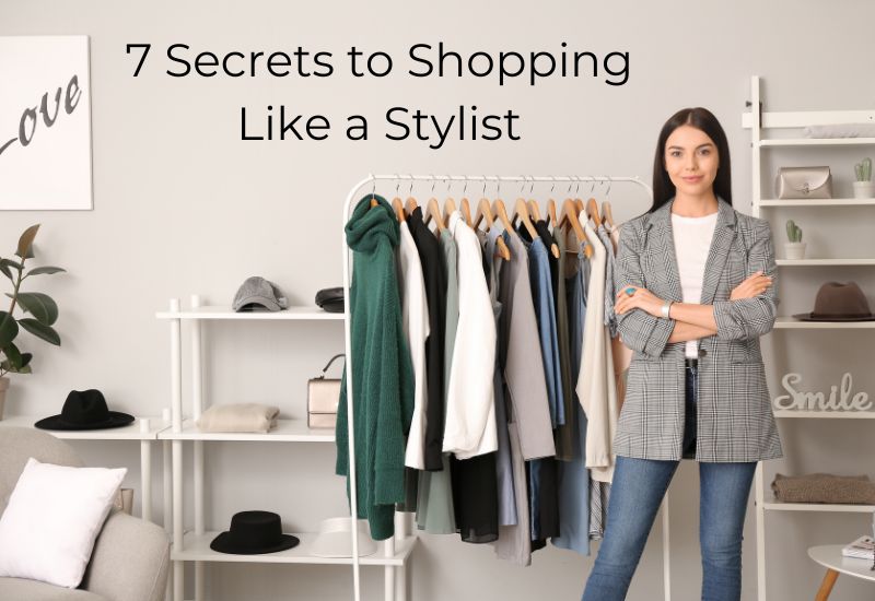 7 Secrets to Shopping Like a Stylist - Bespoke Image