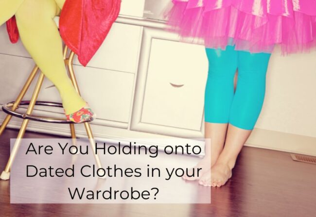 why are you holding onto dated clothes why are you holding onto dated clothes
